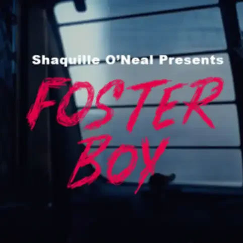 Shaquille O’Neal Presents: Foster Boy